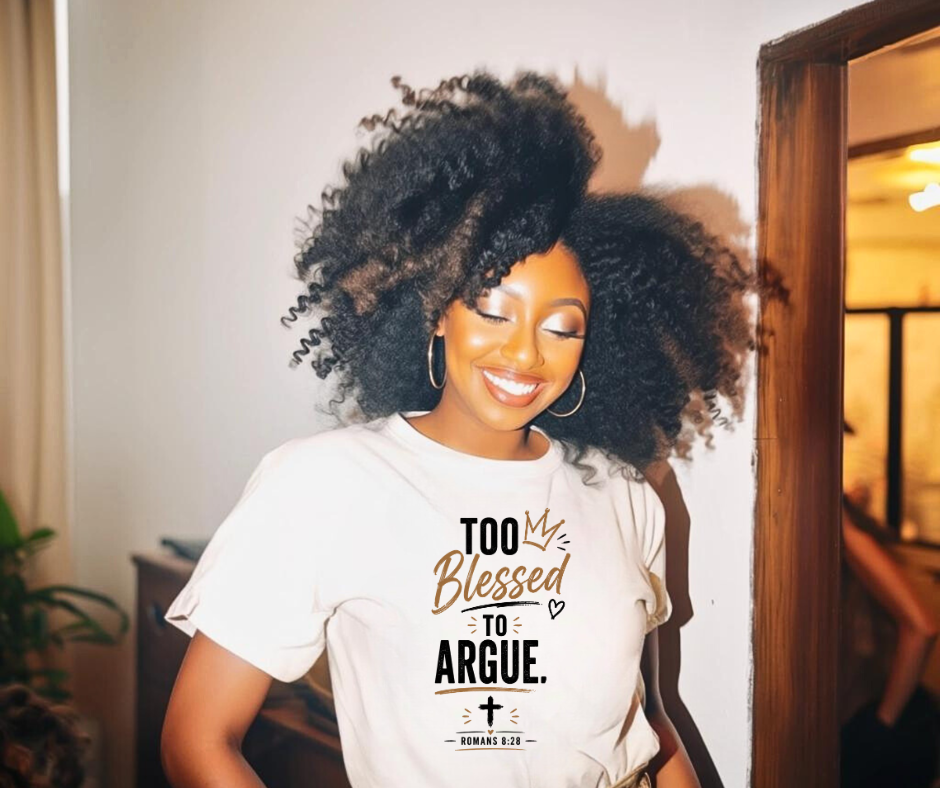Too Blessed To Argue