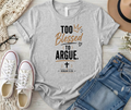 Too Blessed To Argue