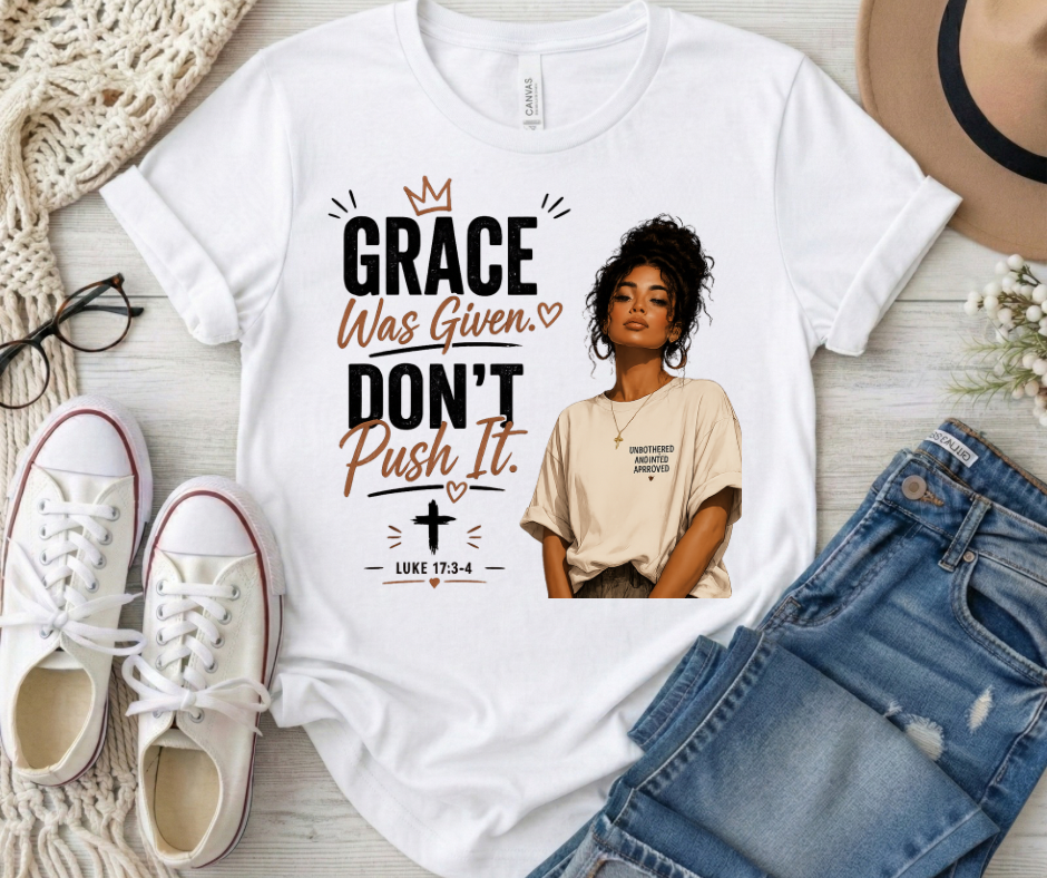 Grace Was Given , Don’t Push It-Luke 17:3-4