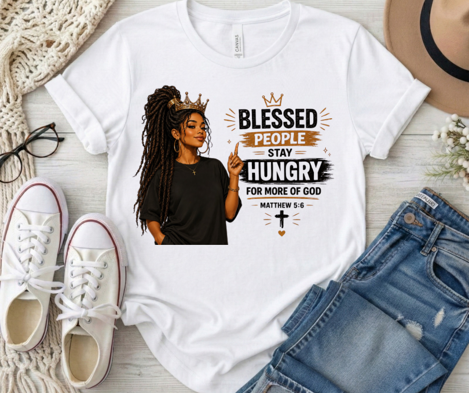 Blessed People Stay Hungry Matthew 5:6